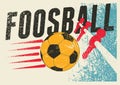 Foosball Table Soccer Tournament typographical vintage grunge style poster design. Retro vector illustration. Royalty Free Stock Photo
